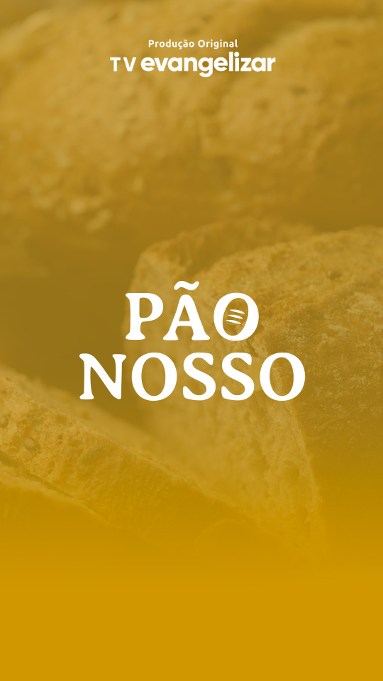 Série Pão Nosso